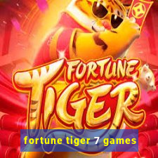 fortune tiger 7 games